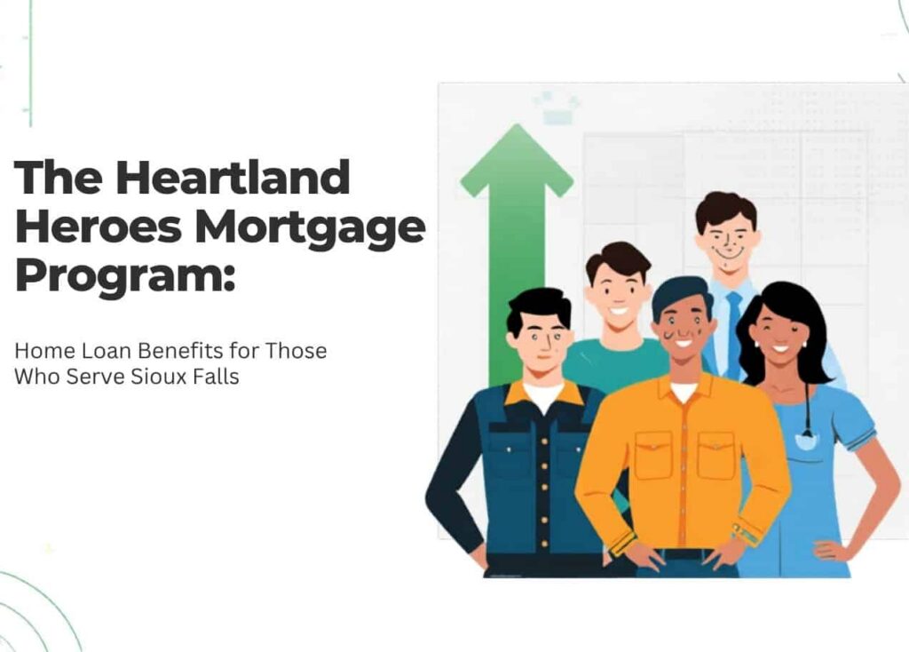 The Heartland Heroes Mortgage Program: Home Loan Benefits for Those Who Serve Sioux Falls